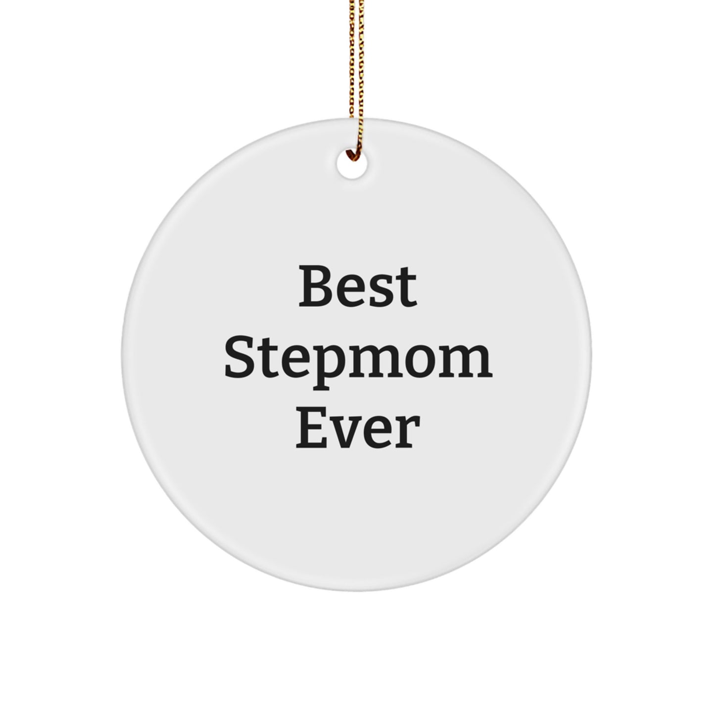 Funny Stepmom Gifts from Men - Best Stepmom Ever Circle Ornament for Christmas - Image 1