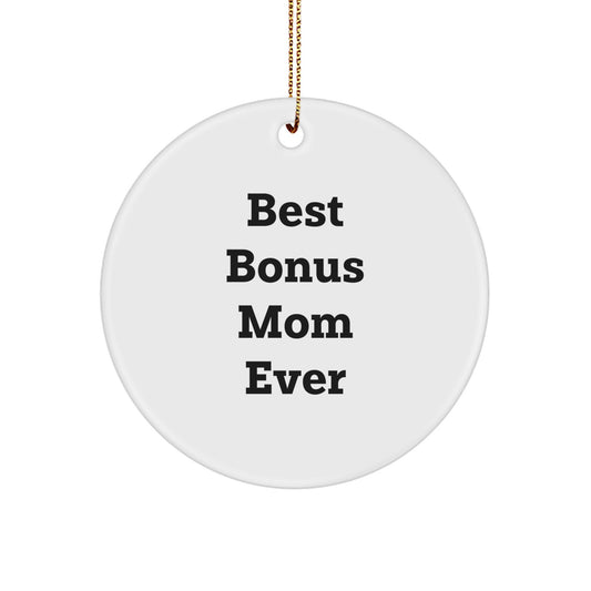 Funny Bonus Mom Gifts from Men - Best Bonus Mom Ever Circle Ornament, White, Christmas Unique Gifts for Bonus Mom - Image 1