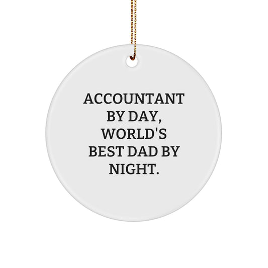 Funny Accountant Gifts from Family for Christmas, Accountant By Day World's Best Dad Circle Ornament, White Circle Shaped MDF with High-Gloss Plastic Finish - Image 1