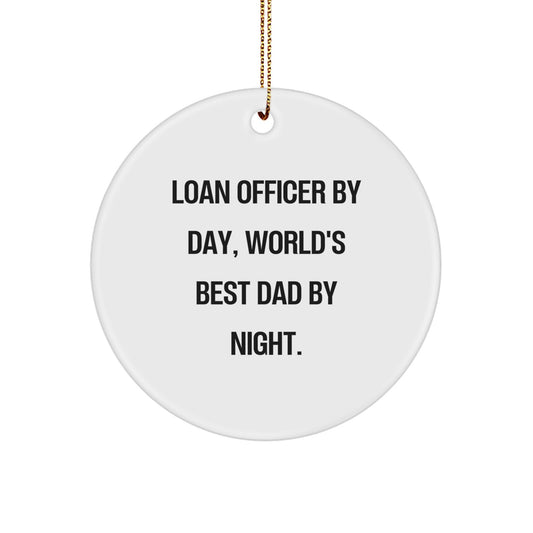 Funny Loan Officer Gifts by Day, World's Best Dad Circle Ornaments for Christmas - Image 1
