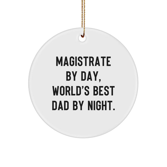 Magistrate Gifts from Men, Circle Ornament with 'Magistrate By Day, World's Best Dad By Night' Quote for Christmas - Image 1