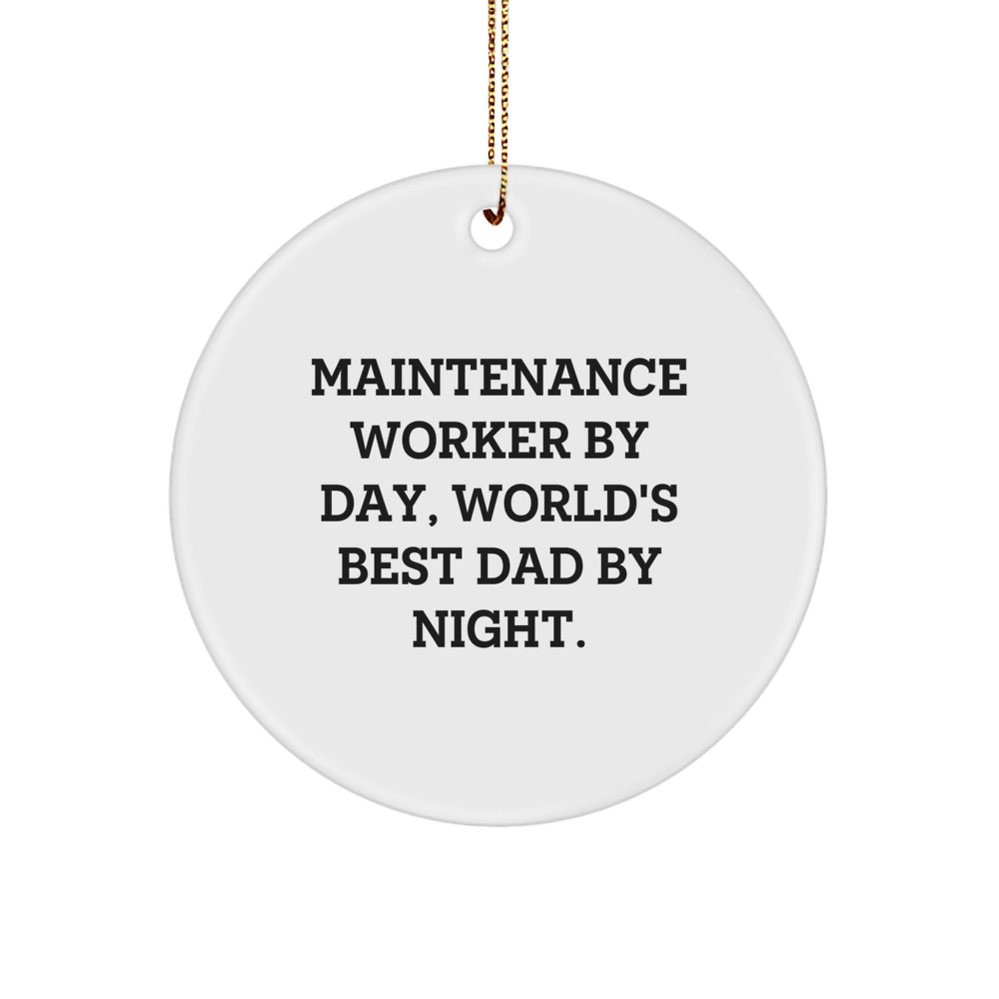 Maintenance Worker Gifts from Family - Circle Ornament with Inspirational Quote 'Maintenance Worker By Day, World's Best Dad By Night.' - Christmas Unique Presents for Him - Image 1