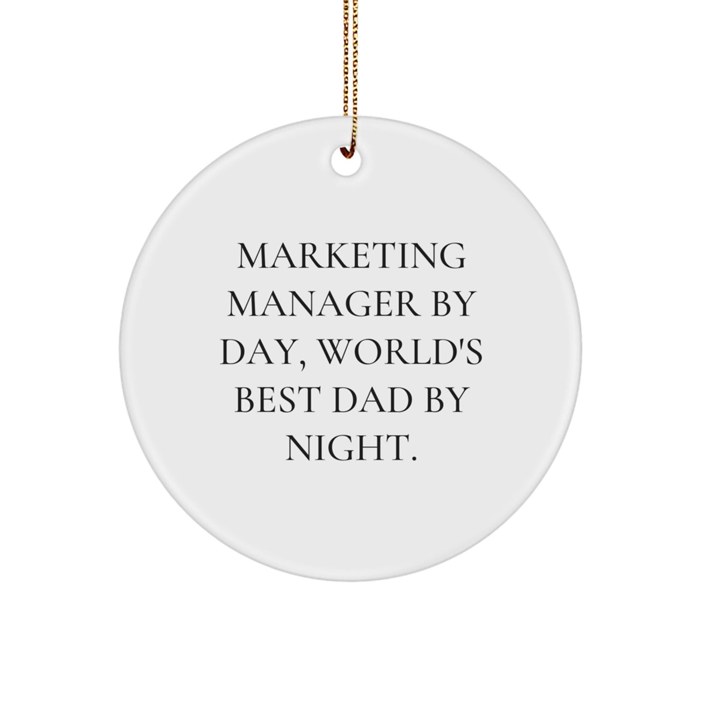 Marketing Manager Gifts Circle Ornament, Marketing Manager By Day, World's Best Dad By Night., Christmas Unique Gifts from Dad to Marketing Manager - Image 1