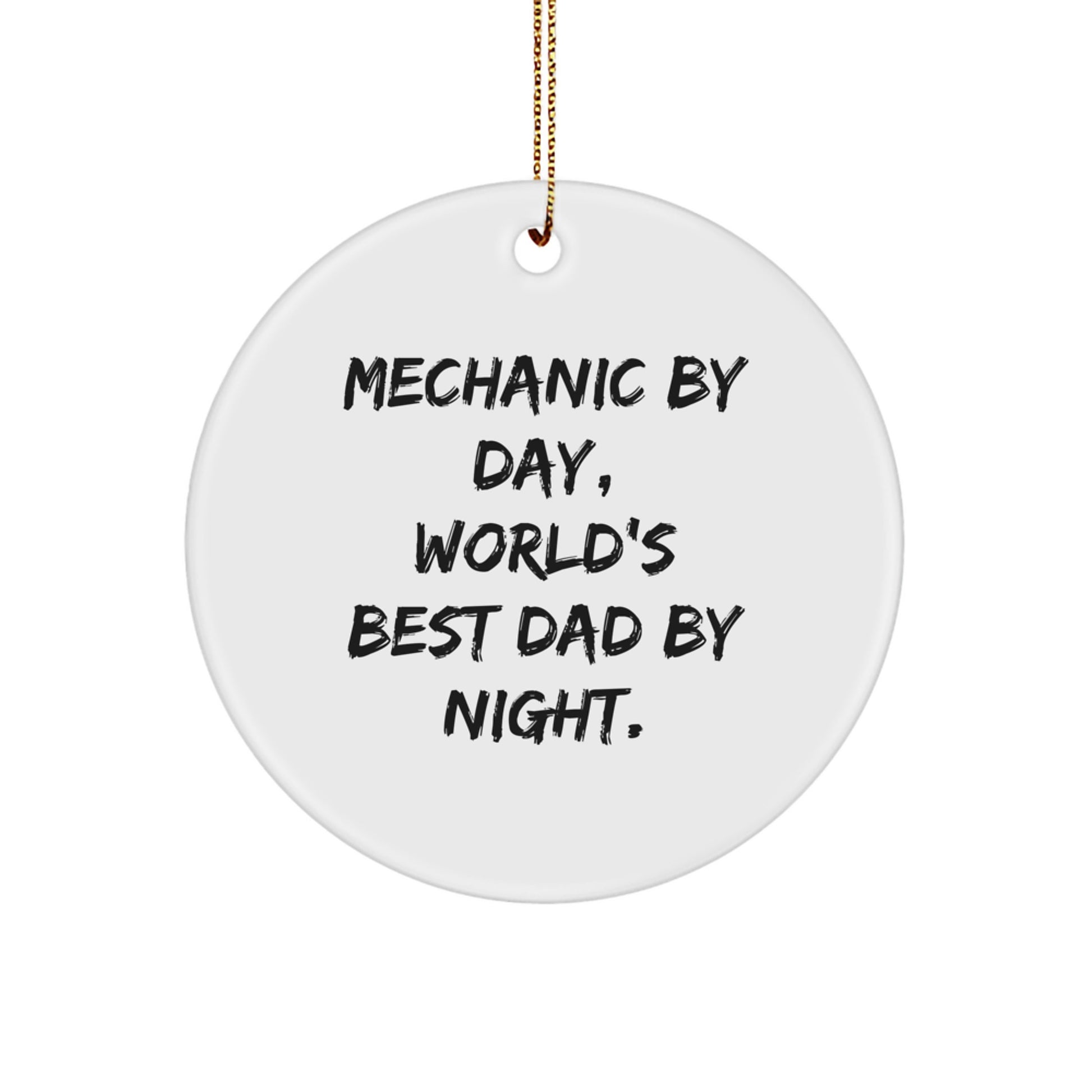 Mechanic Gifts from Men, Funny Circle Ornament, 'Mechanic By Day, World's Best Dad By Night.' Quote, Christmas Unique Gifts - Image 1