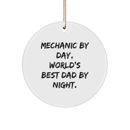 Mechanic Gifts from Men, Funny Circle Ornament, 'Mechanic By Day, World's Best Dad By Night.' Quote, Christmas Unique Gifts - Image 1