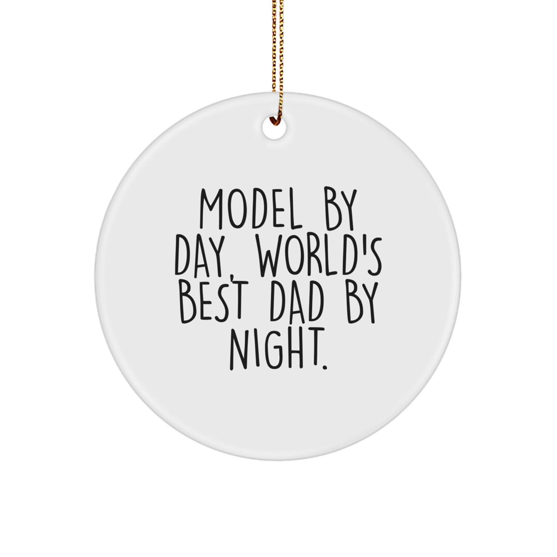 Model By Day World's Best Dad By Night Circle Ornament, Gifts from Family for Model, Funny Christmas Decoration - Image 1