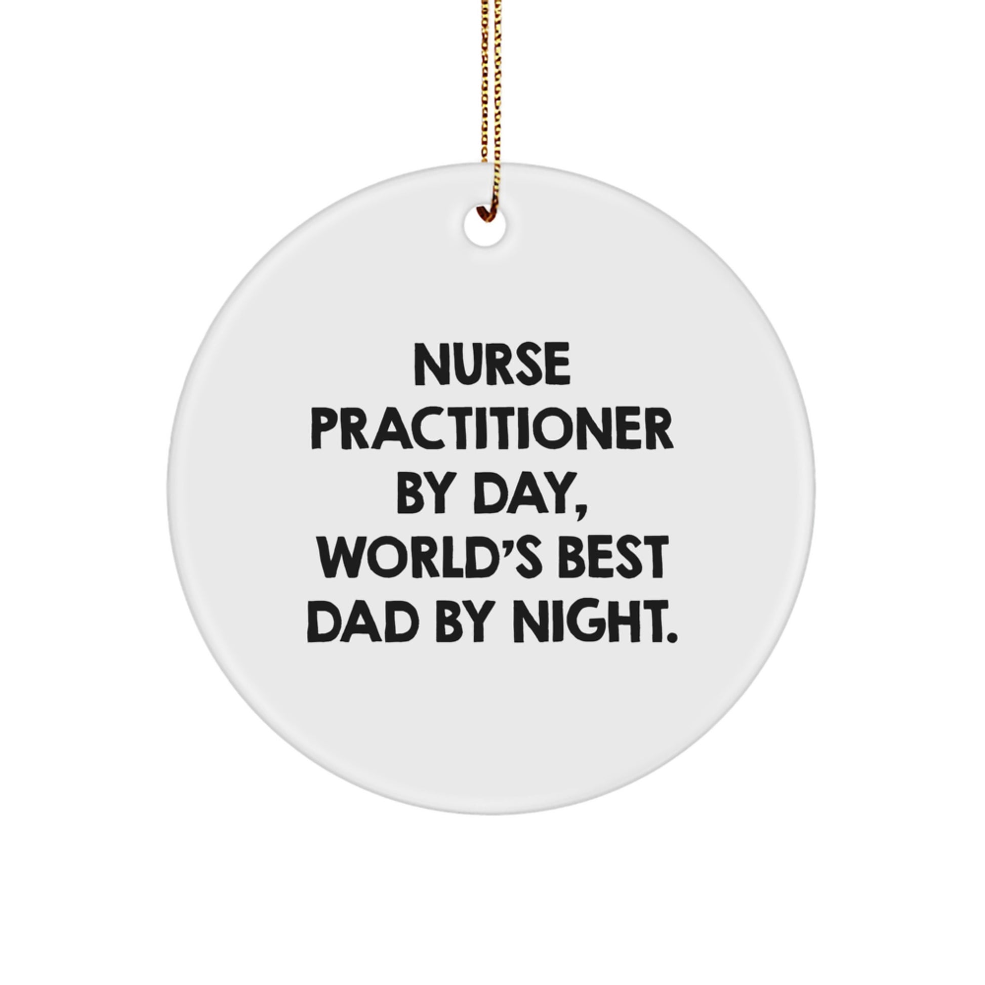 Nurse Practitioner Gifts, Funny Quote Circle Ornament, Gifts from Family, for Men or Women, Christmas Unique Present - Image 1