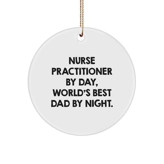 Nurse Practitioner Gifts, Funny Quote Circle Ornament, Gifts from Family, for Men or Women, Christmas Unique Present - Image 1