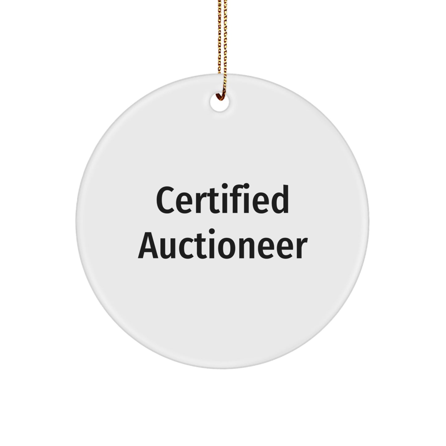 Auctioneer Gifts from Friends - 'Certified Auctioneer' Quote Circle Ornament for Christmas, White, 2.75" tall - Image 1