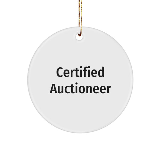 Auctioneer Gifts from Friends - 'Certified Auctioneer' Quote Circle Ornament for Christmas, White, 2.75" tall - Image 1