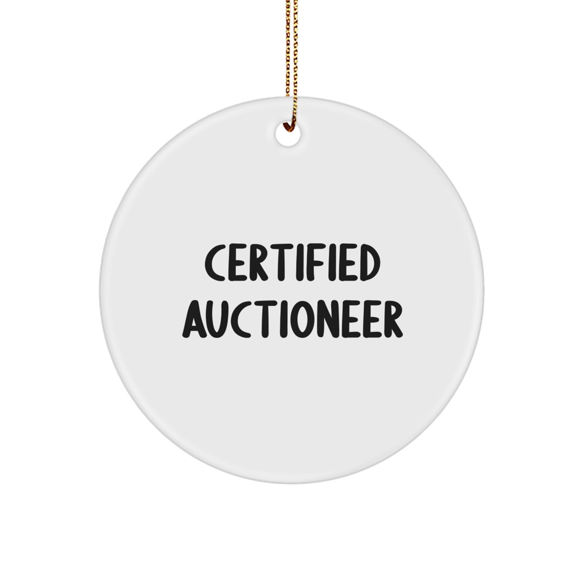 Auctioneer Gifts from Friends for Christmas - 'Certified Auctioneer' Quote Circle Ornament, White, 2.75" Tall, Durable MDF with High-Gloss Finish, Perfect for Stress-Free Decorating - Image 1