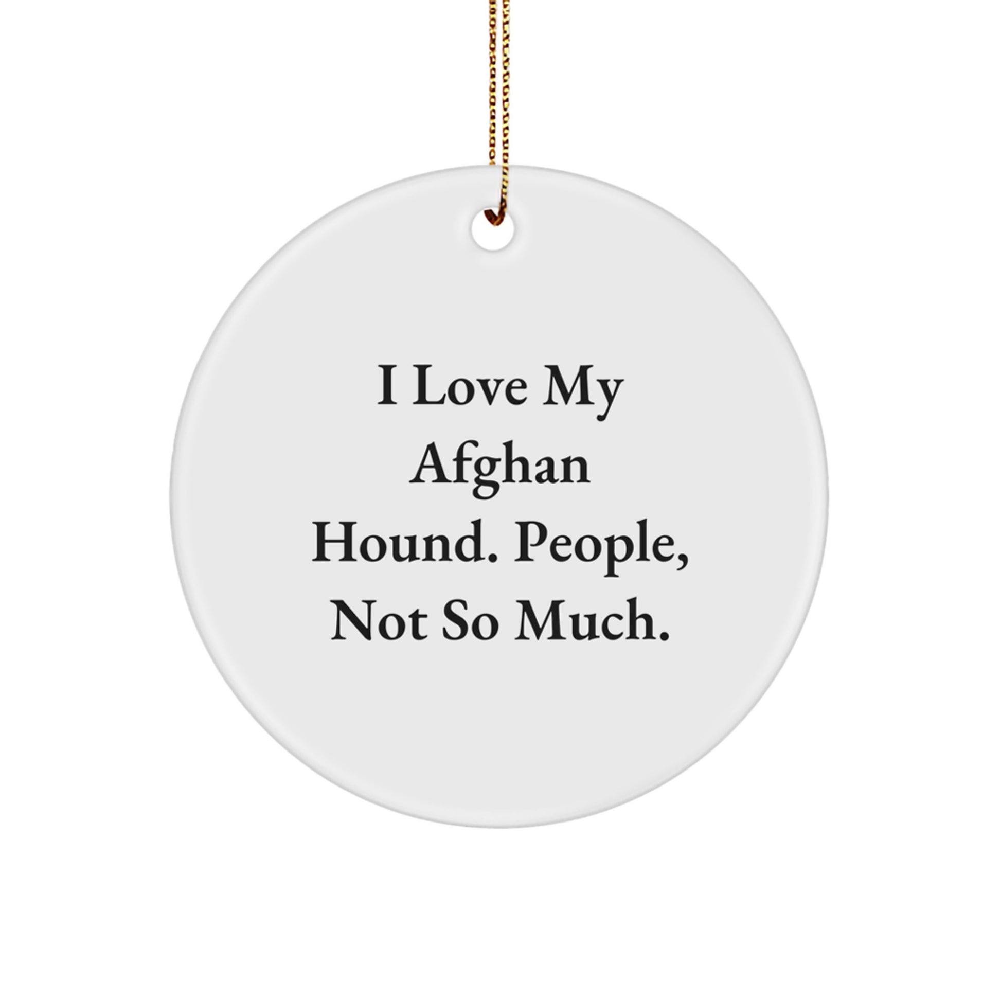 Afghan Hound Dog Gifts, Funny Quote Circle Ornament, Gifts from Friends for Christmas, Vibrant White MDF Sublimation Print - Image 1