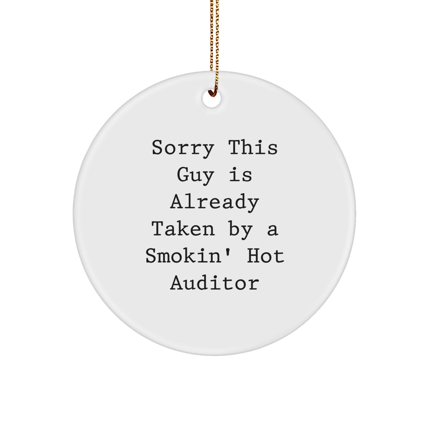 Funny Auditors Already Taken Circle Ornament Gifts from Friends for Auditor - Image 1