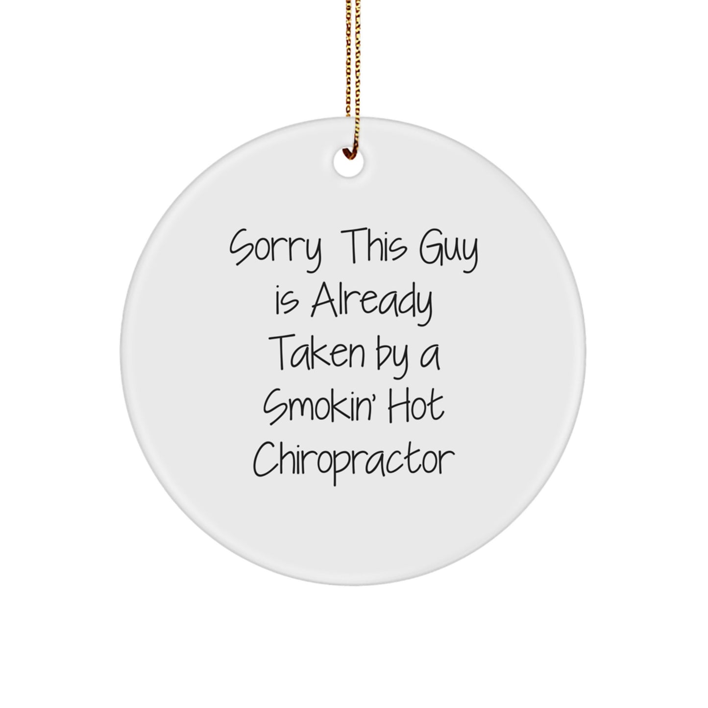 Chiropractor Gifts from Men, Funny Circle Ornament with 'Sorry This Guy Is Already Taken' Motif, Christmas Unique Gifts for Chiropractor Friends, Coworkers, Family - Image 1