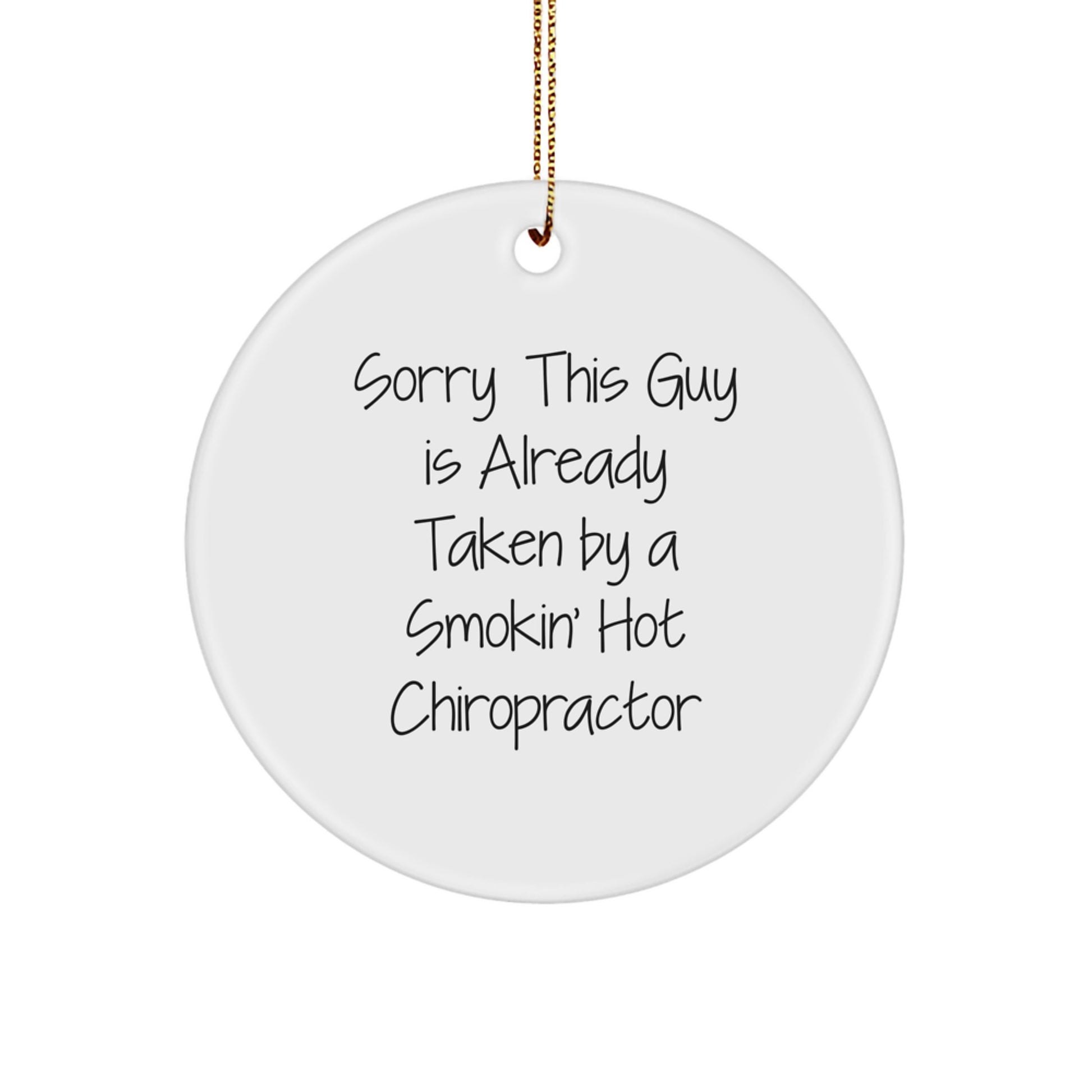 Chiropractor Gifts from Men, Funny Circle Ornament with 'Sorry This Guy Is Already Taken' Motif, Christmas Unique Gifts for Chiropractor Friends, Coworkers, Family - Image 1