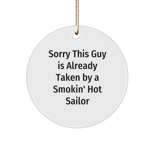 Sailor Gifts from Friends - Sorry This Guy Is Already Taken By A Smokin' Hot Sailor, Christmas Circle Ornament for Men, Women, Coworkers, Family - Image 1
