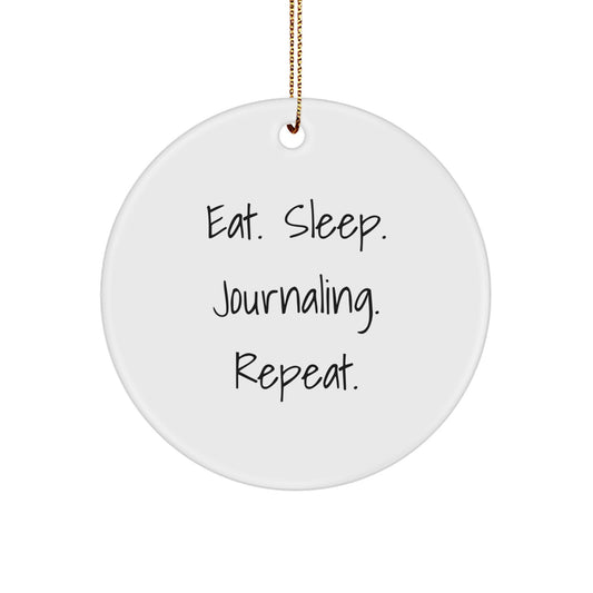 Funny Journaling Gifts from Friends for Men and Women - Eat. Sleep. Journaling. Repeat. Circle Ornament for Christmas - Image 1