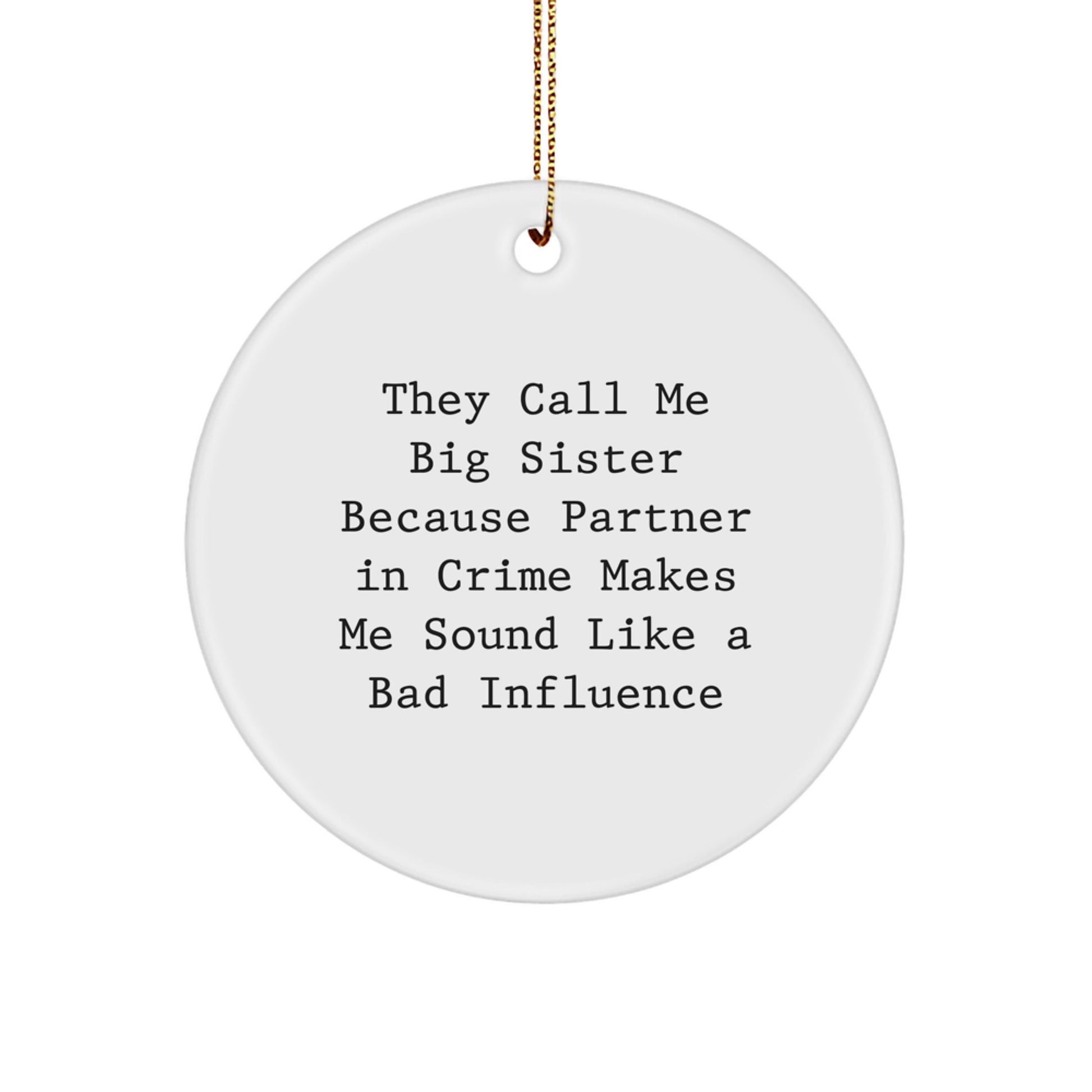 Big Sister Circle Ornament, Funny Quote Gifts for Big Sister from Family, Christmas Unique Gifts - Image 1