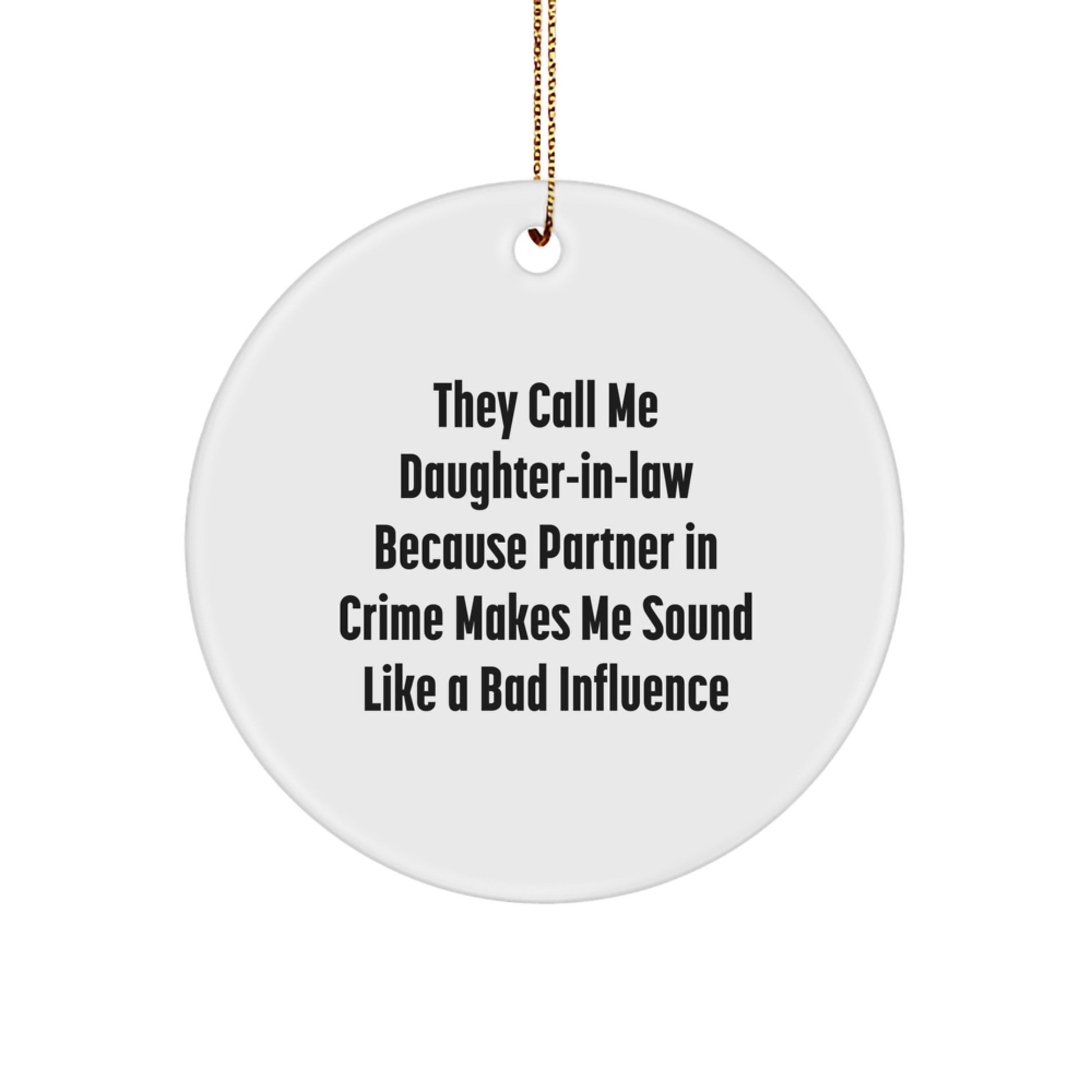 Funny Daughter-in-law Gifts, Quotes on Circle Ornament, Gifts from Men to Daughter-in-law for Christmas, Unique Circle Ornament for Wife, Partner in Crime Humor - Image 1