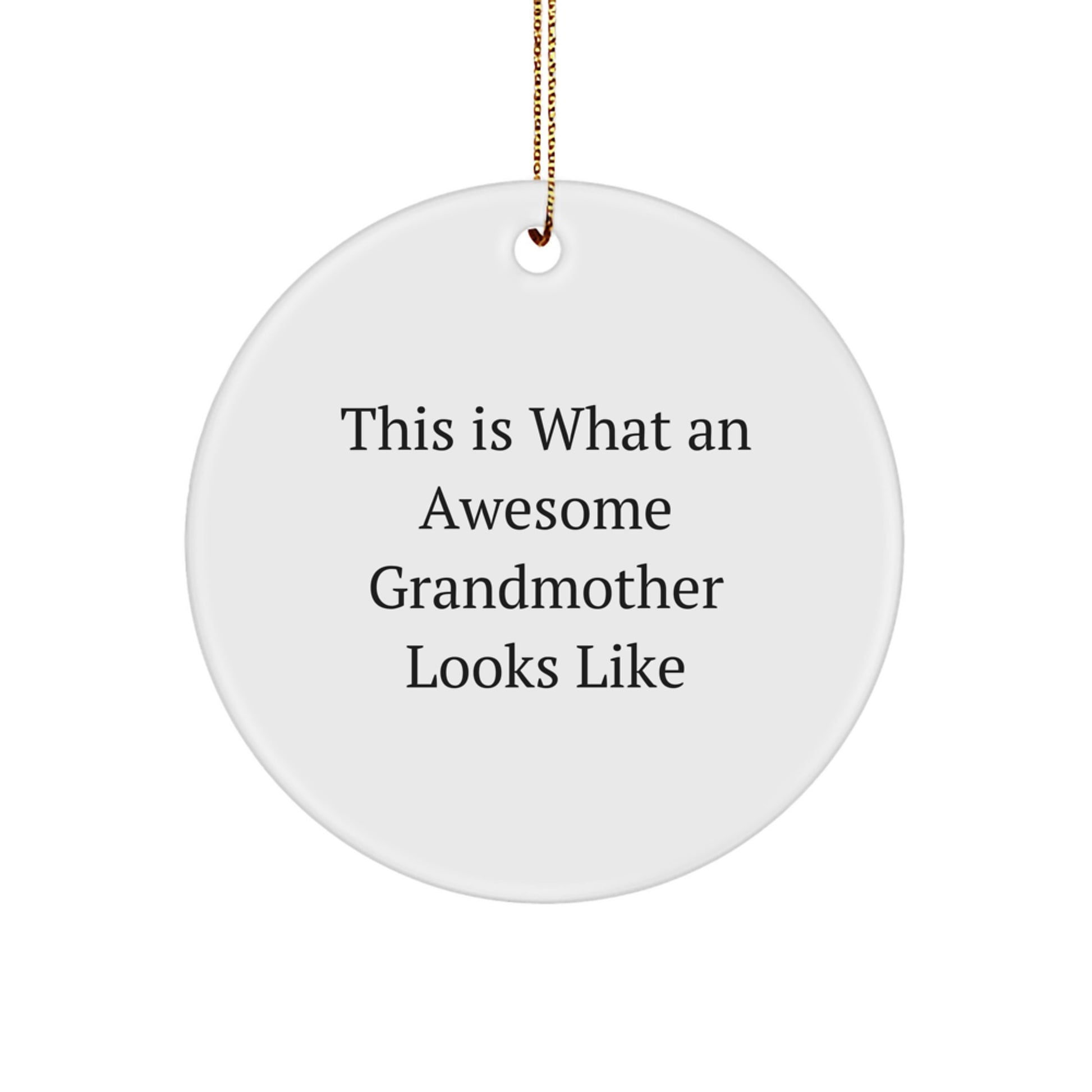 Grandmother Gifts from Family - 'This Is What An Awesome Grandmother Looks Like' Circle Ornament, White, Christmas Unique Gifts for Grandma - Image 1