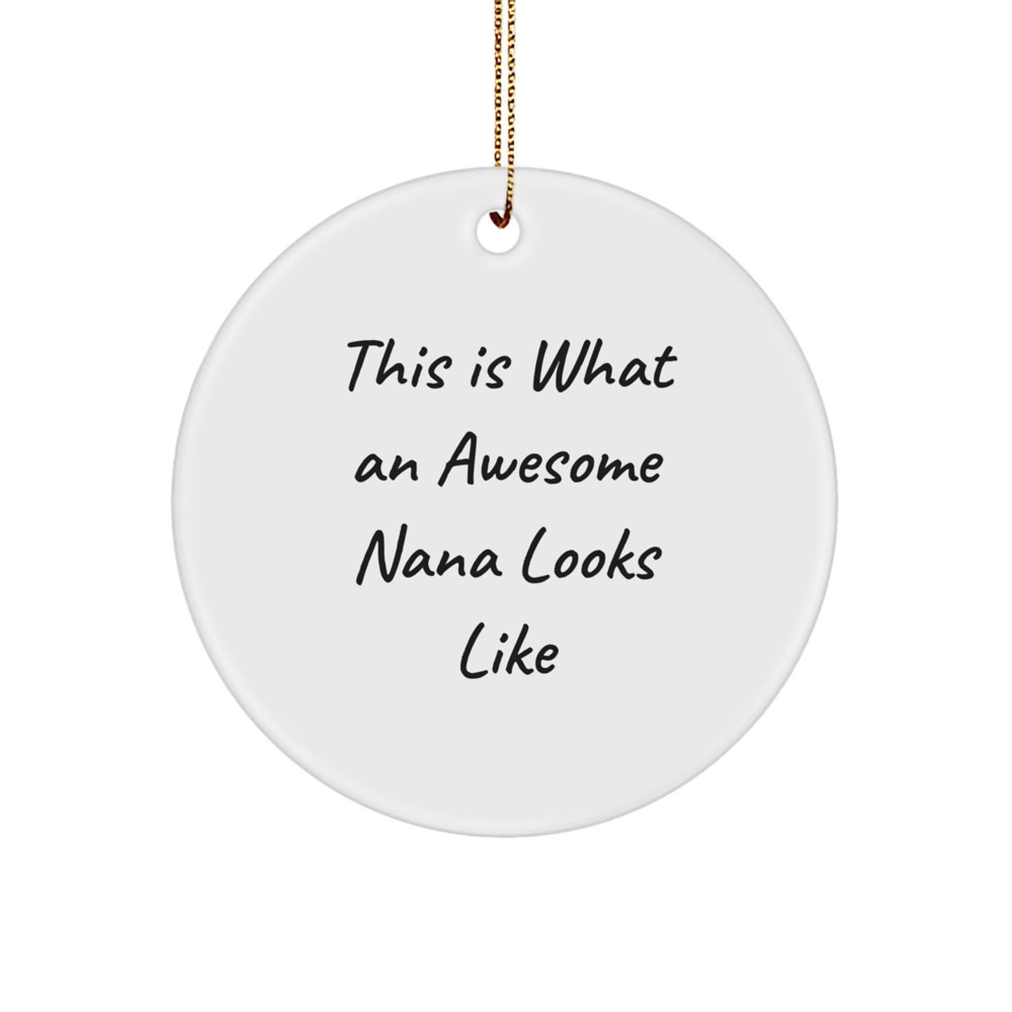 Funny Nana Gifts - Circle Ornament, 'This Is What An Awesome Nana Looks Like' Quote, Christmas Decor for Nana, Gifts from Family - Image 1