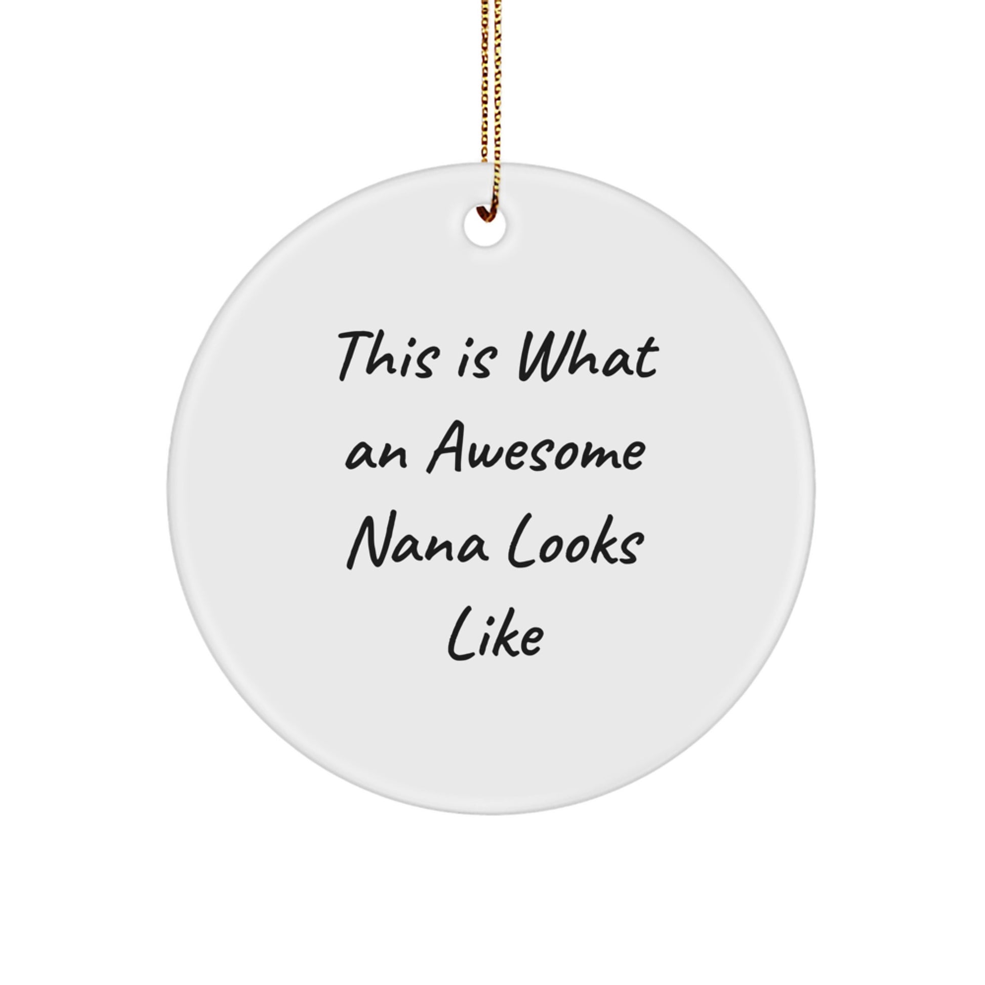Funny Nana Gifts - Circle Ornament, 'This Is What An Awesome Nana Looks Like' Quote, Christmas Decor for Nana, Gifts from Family - Image 1