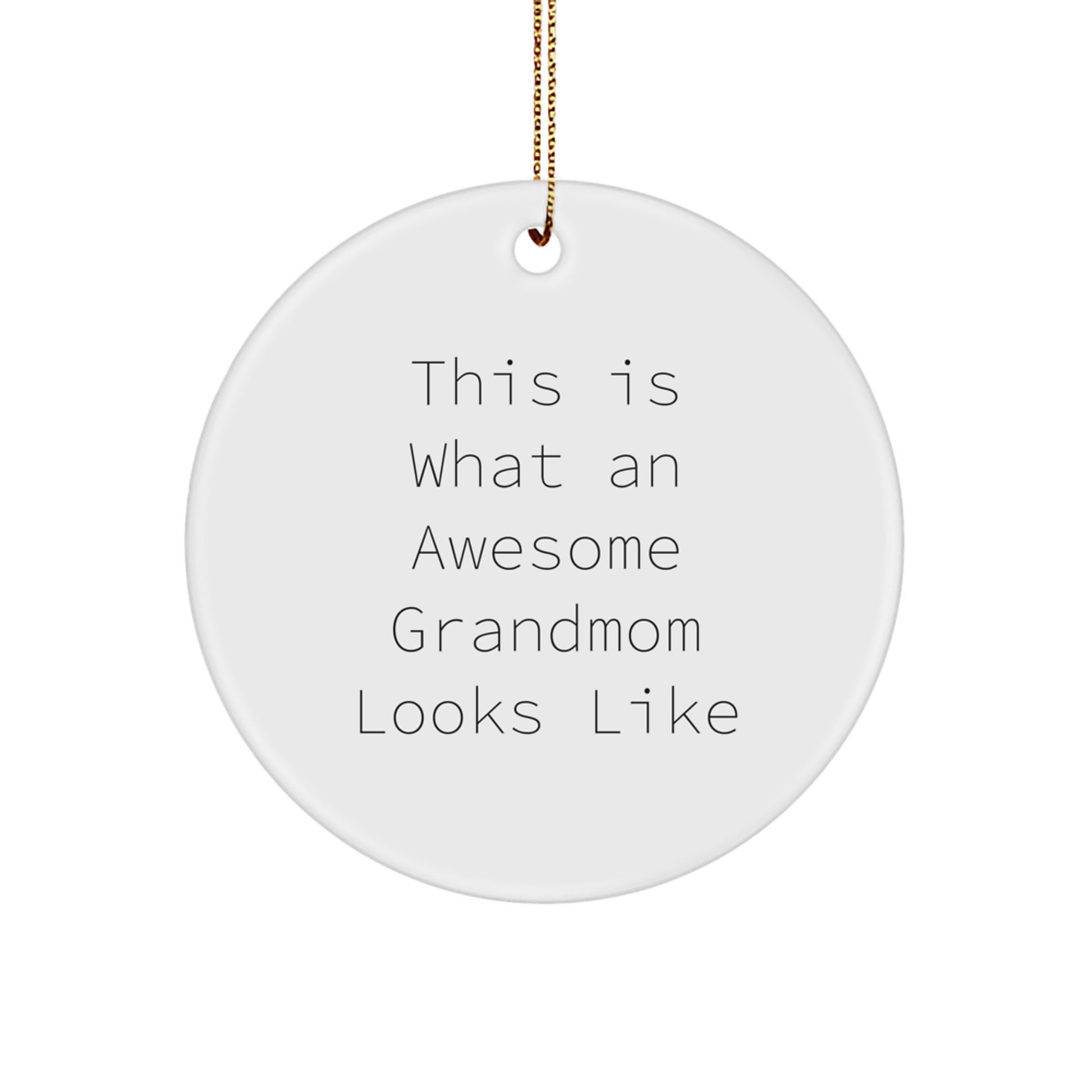 Funny Grandmom Gifts from Family - Circle Ornament with Quote 'This Is What An Awesome Grandmom Looks Like' for Christmas - Image 1