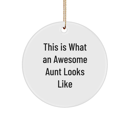 Funny Aunt Gifts, This Is What An Awesome Aunt Looks Like, Circle Ornament, White, Christmas Unique Gifts from Family, Gifts for Aunt - Image 1