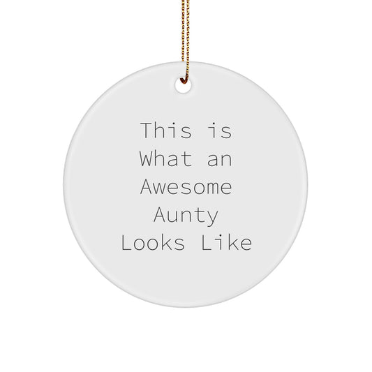 Funny Aunty Gifts from Family, Circle Ornament with 'This Is What An Awesome Aunty Looks Like' Quote for Christmas, Gifts for Aunty - Image 1