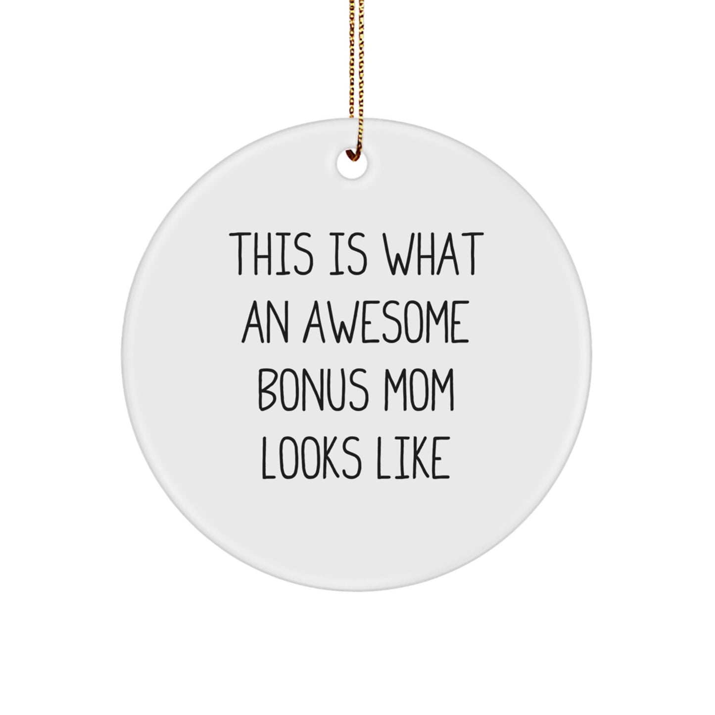 Funny Bonus Mom Gifts: Inspirational Quote Circle Ornament Gifts from Men to Bonus Mom, Perfect Christmas Unique Gifts for Bonus Mom, Funny Circle Ornament for Bonus Mom's Special Day - Image 1