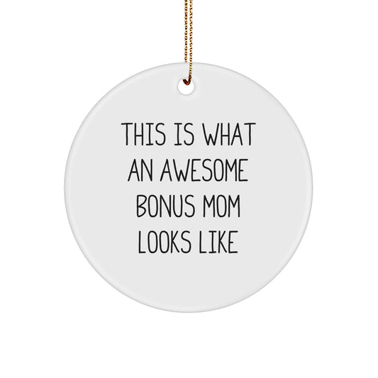 Funny Bonus Mom Gifts: Inspirational Quote Circle Ornament Gifts from Men to Bonus Mom, Perfect Christmas Unique Gifts for Bonus Mom, Funny Circle Ornament for Bonus Mom's Special Day - Image 1