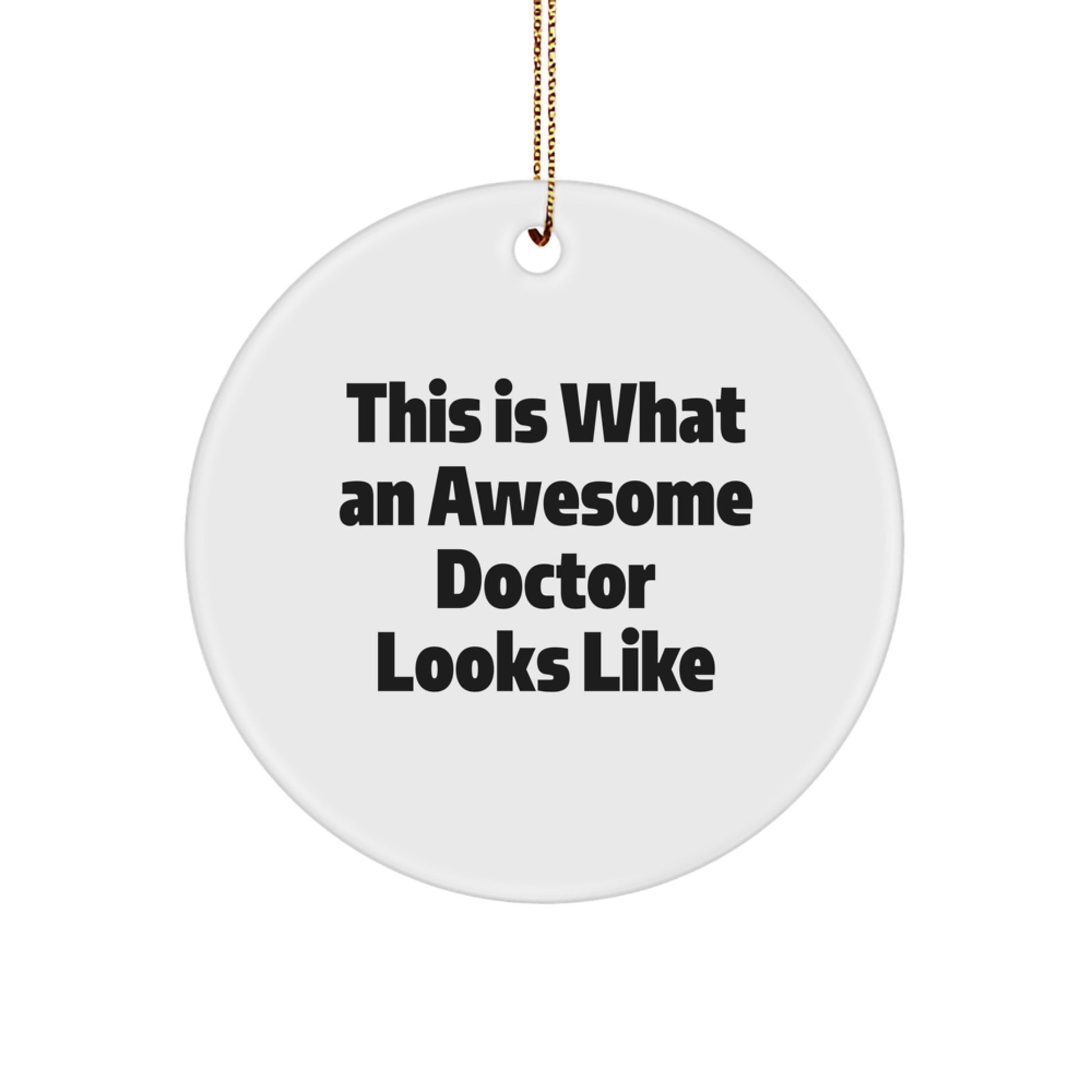 Funny Doctor Gifts from Friends for Awesome Doctors, This Is What An Awesome Doctor Looks Like, Circle Ornament, Christmas Unique - Image 1