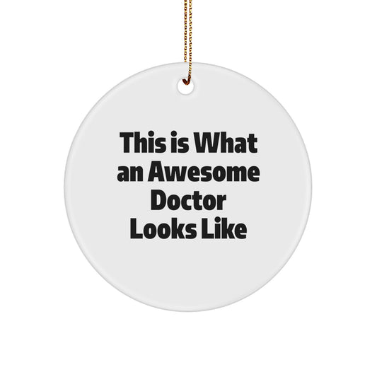 Funny Doctor Gifts from Friends for Awesome Doctors, This Is What An Awesome Doctor Looks Like, Circle Ornament, Christmas Unique - Image 1