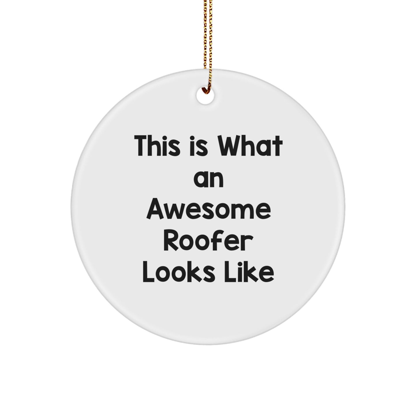 Roofer Gifts from Friends | Christmas Unique Circle Ornament, 'This Is What An Awesome Roofer Looks Like', Durable MDF, High-Gloss Finish, Perfect for Roofer Enthusiasts and Friends - Image 1