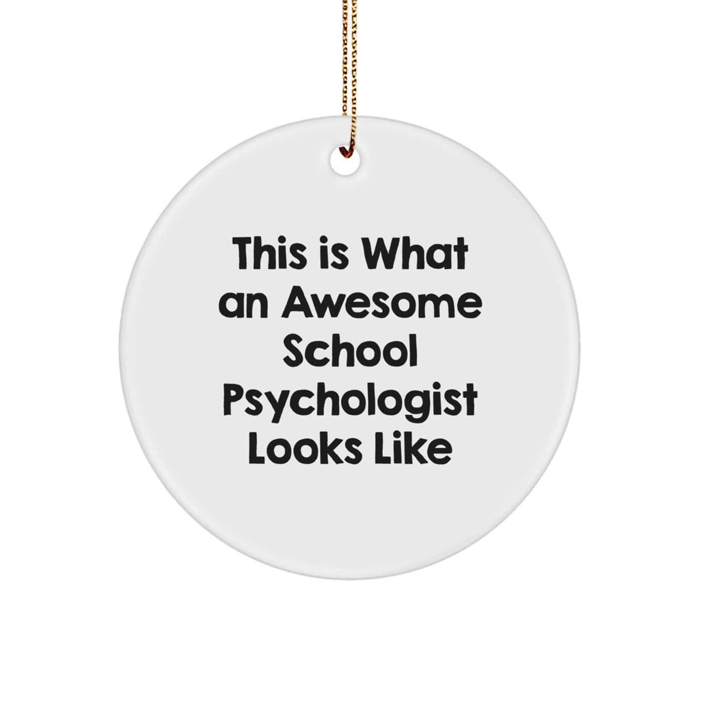 Gifts from Friends for School Psychologist - Funny Circle Ornament, 'This Is What An Awesome School Psychologist Looks Like' Quote, Christmas Unique Gifts - Image 1