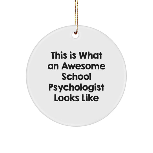 Gifts from Friends for School Psychologist - Funny Circle Ornament, 'This Is What An Awesome School Psychologist Looks Like' Quote, Christmas Unique Gifts - Image 1