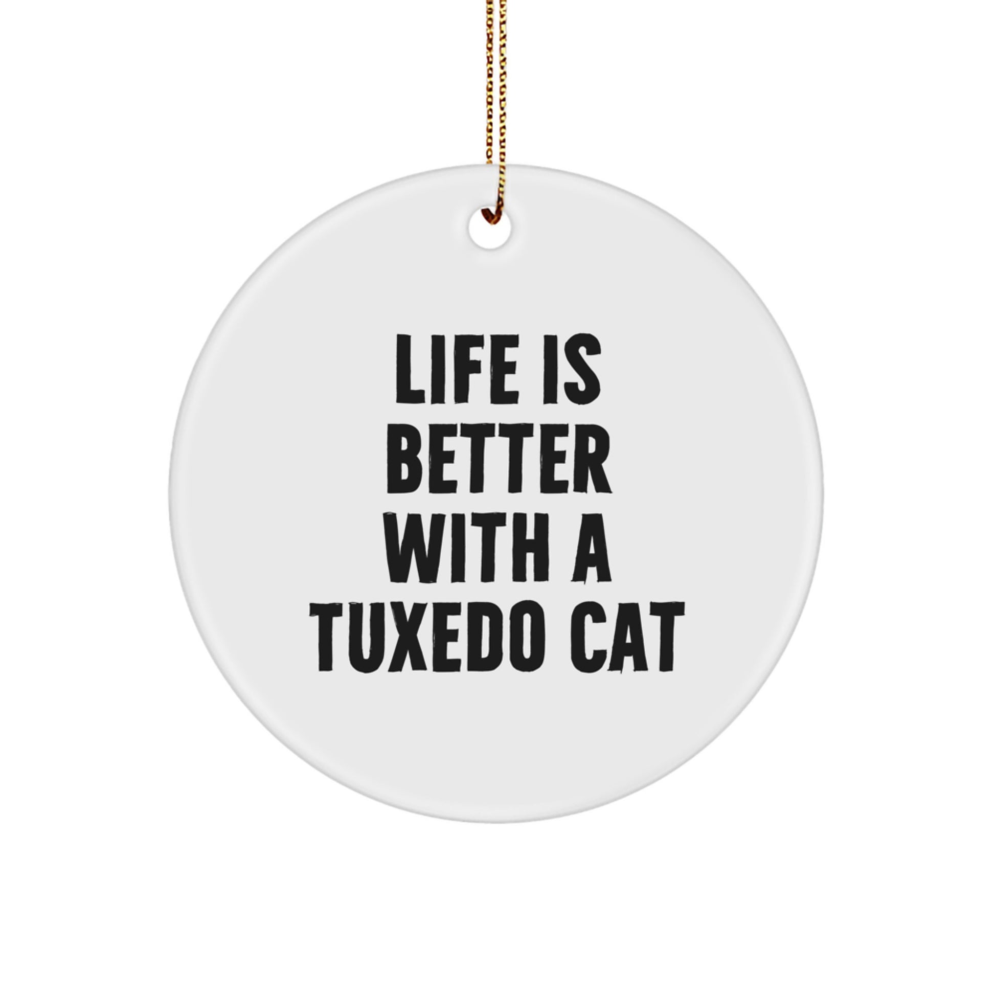Tuxedo Cat Lovers Gifts, Funny Quote Circle Ornament, White, Christmas Unique Gifts for Her, Him, Friends, Family, Gifts from Men, Women, Coworkers - Image 1