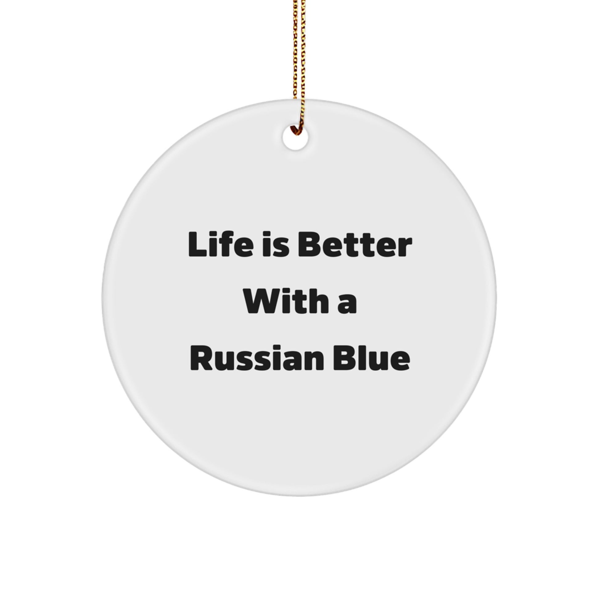 Russian Blue Cat Gifts: Life Is Better With A Russian Blue Circle Ornament for Christmas - Image 1
