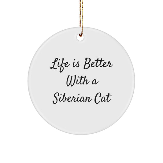 Siberian Cat Circle Ornament Gifts from Men to Friends, Life Is Better with a Siberian Cat, Christmas Unique Gifts - Image 1