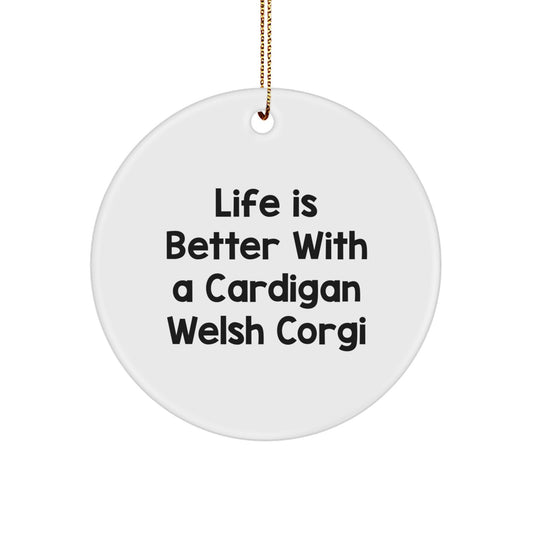 Life is Better with a Cardigan Welsh Corgi Dog Gifts from Family, Unique Christmas Circle Ornament for Cardigan Welsh Corgi Dog Lovers - Image 1