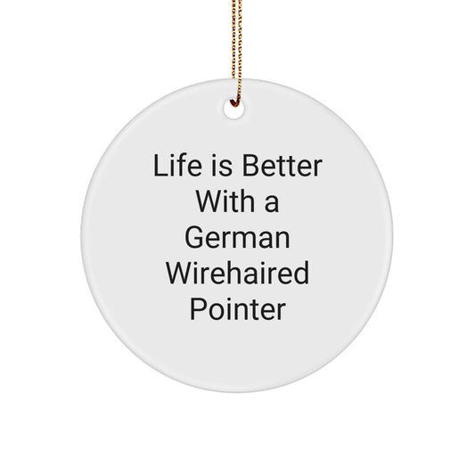 German Wirehaired Pointer Dog Gifts, Life Is Better, Circle Ornament, Christmas Unique Finds, Gifts from Men to Family - Image 1