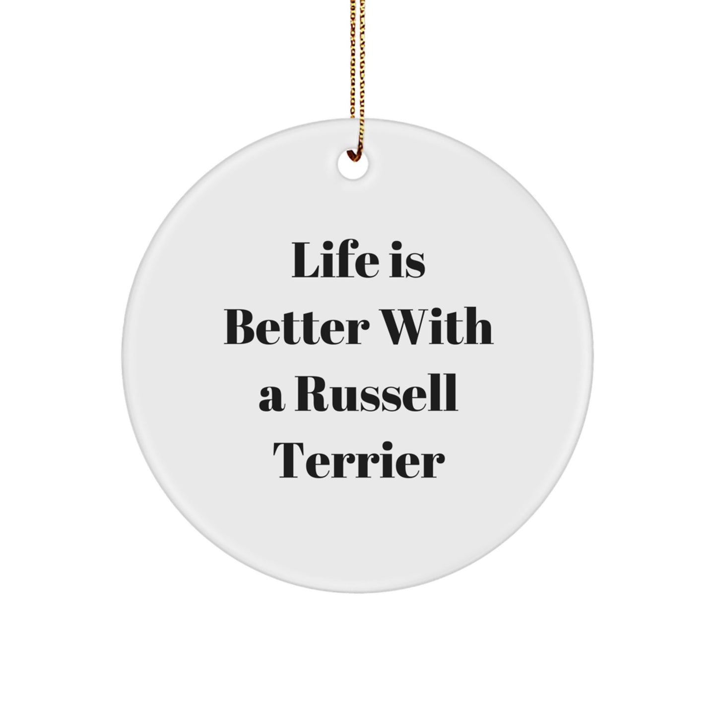 Russell Terrier Dog Lover Gifts from Friends, Funny Circle Ornament with Quote 'Life Is Better With A Russell Terrier', Perfect Christmas Unique Gifts for Men, Women, or Family - Image 1