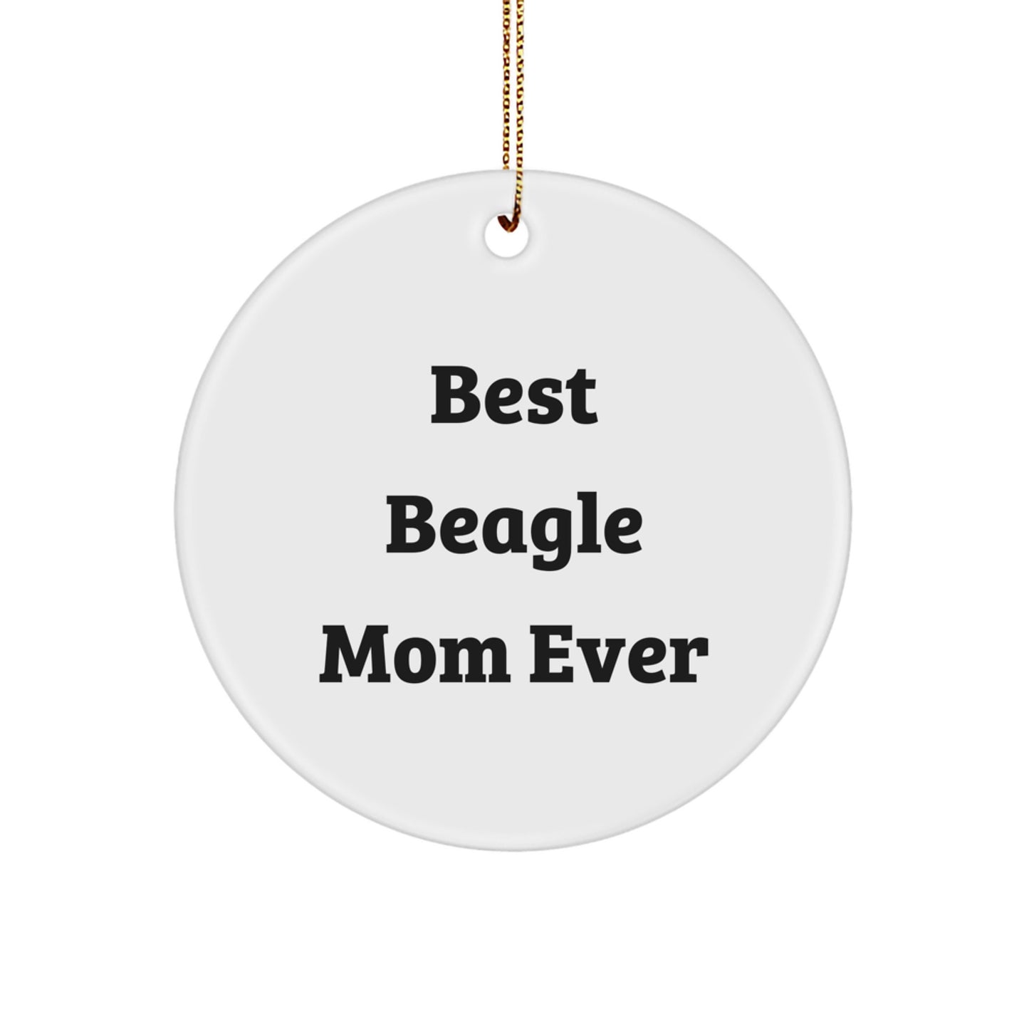 Funny Beagle Dog Circle Ornament Gifts from Best Beagle Mom Ever, Christmas Unique Gifts for Beagle Dog Lovers - Image 1