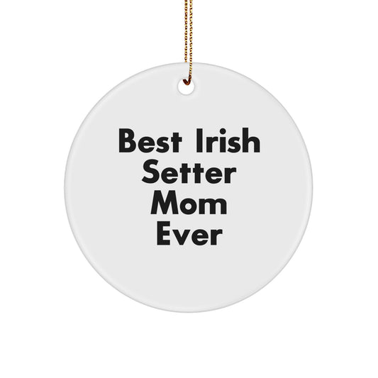 Irish Setter Dog Mom Gifts, 'Best Irish Setter Mom Ever' Circle Ornament, Christmas Unique Gifts from Family to Friends - Image 1