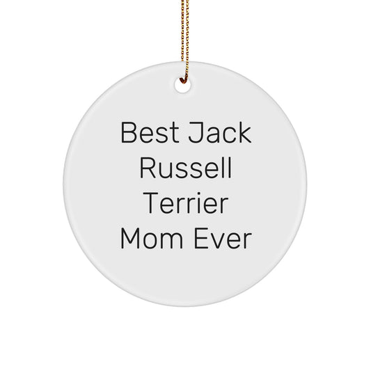 Funny Jack Russell Terrier Mom Gifts from Family for Christmas Unique Circle Ornament, Best 'Ever' Quote - Image 1