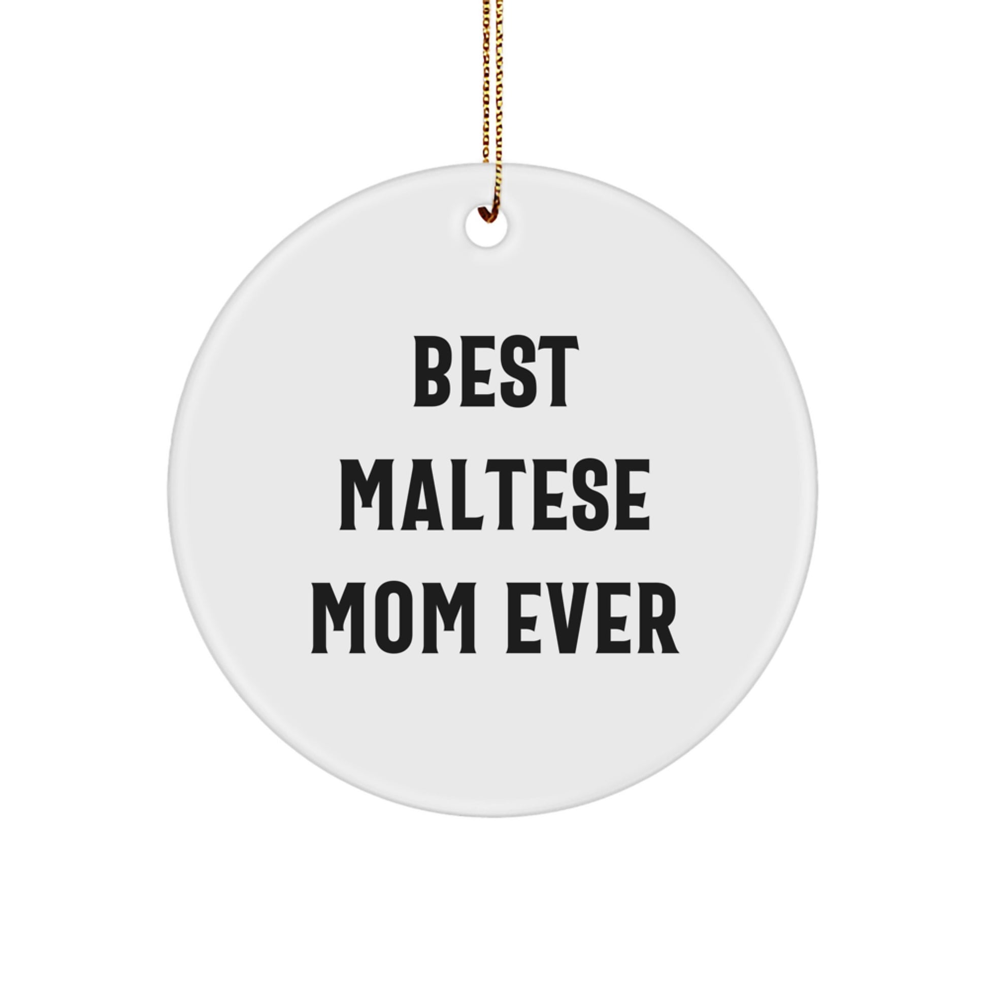 Maltese Dog Lover Gifts from Best Maltese Mom Ever, Funny Circle Ornament for Christmas, Maltese Dog Circle Ornament, Maltese Dog Gifts for Her, Gifts from Best Maltese Mom Ever - Image 1