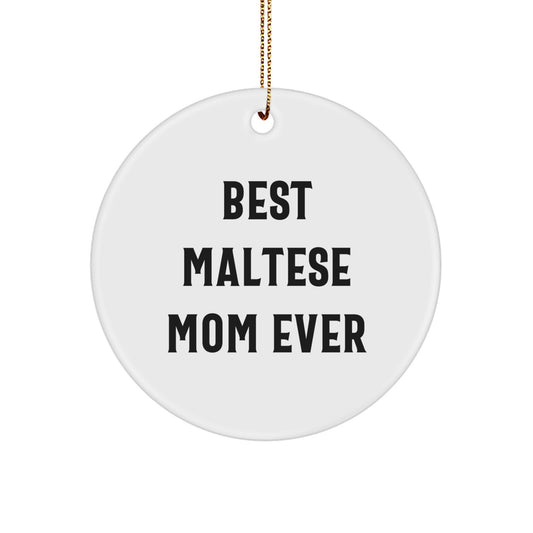 Maltese Dog Lover Gifts from Best Maltese Mom Ever, Funny Circle Ornament for Christmas, Maltese Dog Circle Ornament, Maltese Dog Gifts for Her, Gifts from Best Maltese Mom Ever - Image 1
