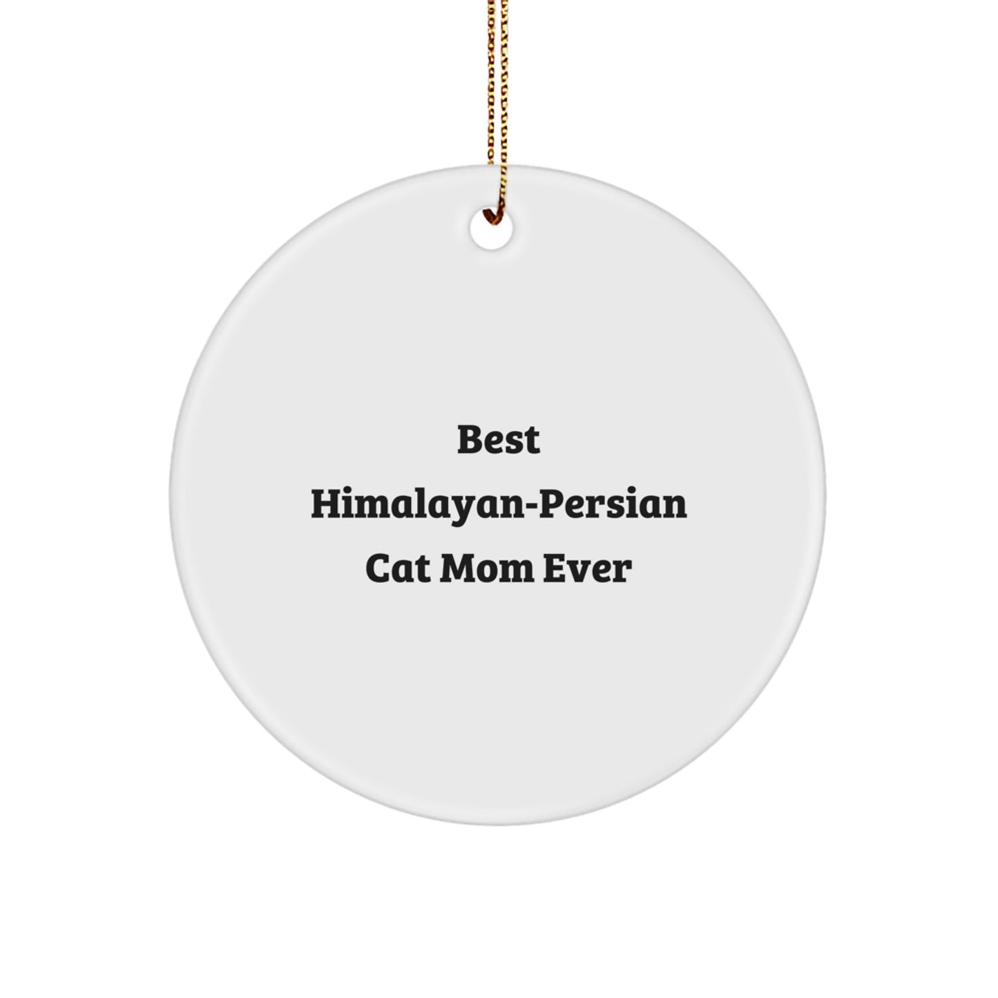 Funny Himalayan-Persian Cat Mom Gifts from Family for Christmas Unique Circle Ornament - Image 1