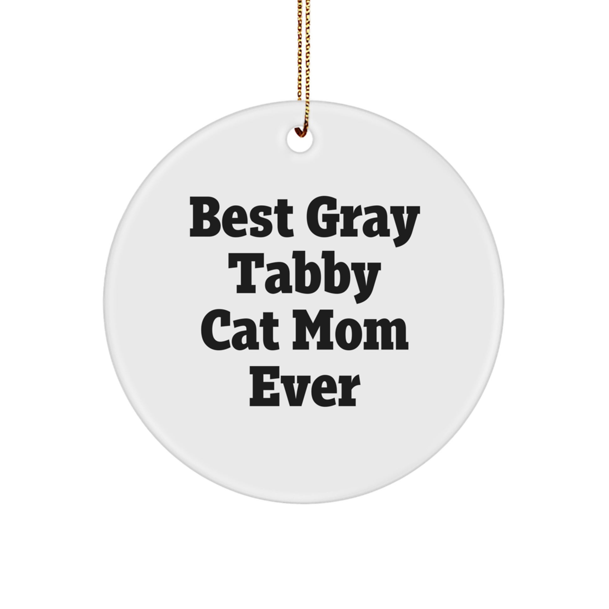 Gray Tabby Cat Mom Gifts - Funny Circle Ornament for Her from Family - Image 1
