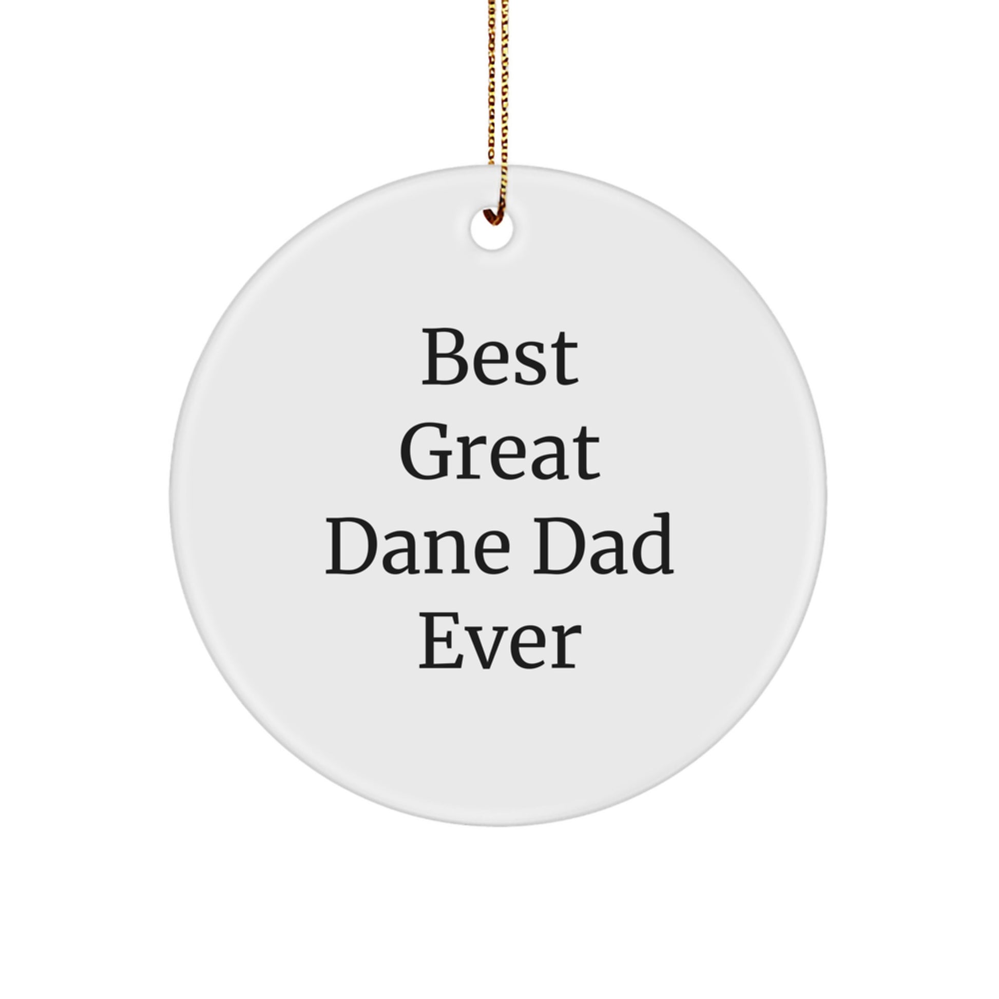Funny Great Dane Dog Lover Circle Ornament Gifts from Dad, 'Best Great Dane Dad Ever' for Christmas - Image 1